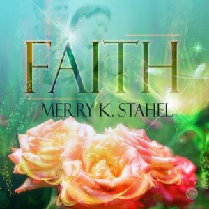 Faith, Merry K. Stahel
