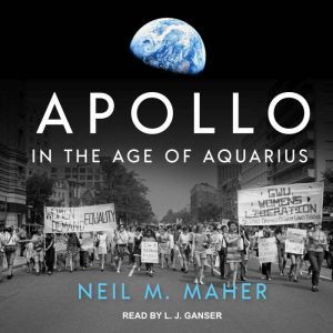 Apollo in the Age of Aquarius, Neil M. Maher