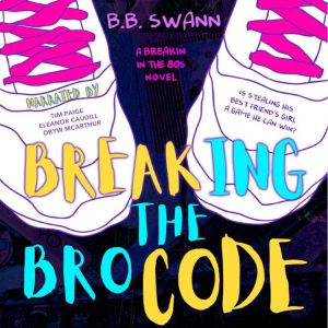 Breaking the Bro Code, B.B. Swann