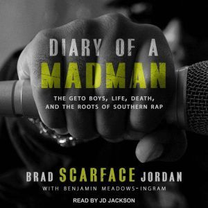Diary Of A Madman, Brad Scarface Jordan