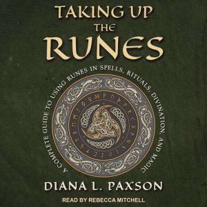 Taking Up the Runes, Diana L. Paxson