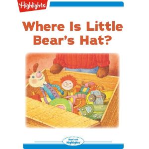 Where Is Little Bears Hat?, Eileen Spinelli