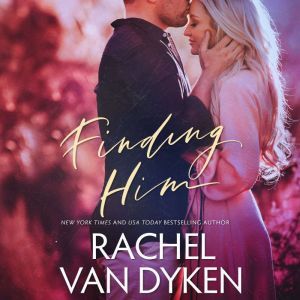 Finding Him, Rachel Van Dyken