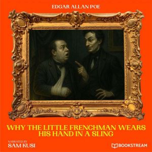 Why the Little Frenchman Wears His Ha..., Edgar Allan Poe