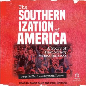 The Southernization of America, Frye Gaillard