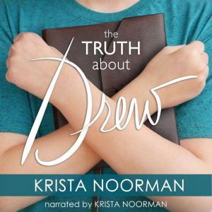 The Truth About Drew, Krista Noorman