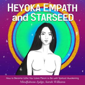 HEYOKA EMPATH AND STARSEED, Mindfulness Lodge