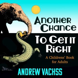 Another Chance to Get It Right, Andrew Vachss