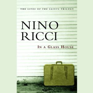 In a Glass House, Nino Ricci