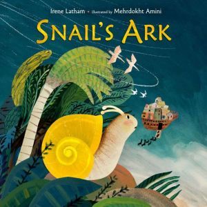 Snails Ark, Irene Latham