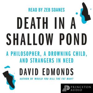 Death in a Shallow Pond, David Edmonds