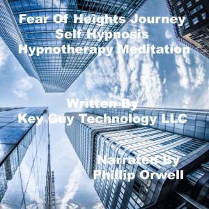 Fear Of Heights Self Hypnosis Hypnoth..., Key Guy Technology LLC