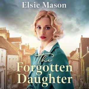 The Forgotten Daughter, Elsie Mason