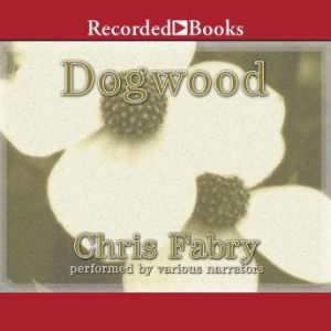 Dogwood, Chris Fabry