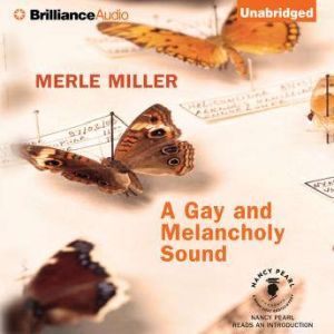 A Gay and Melancholy Sound, Merle Miller