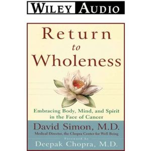 Return to Wholeness, David Simon, M.D.