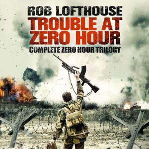 Trouble at Zero Hour: Complete Zero Hour Trilogy