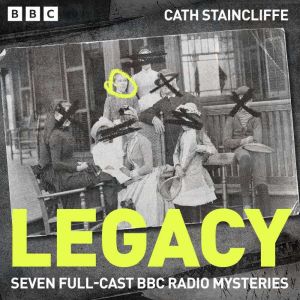 Legacy: Seven Full-Cast BBC Radio Mysteries