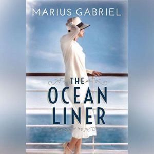 The Ocean Liner, Marius Gabriel