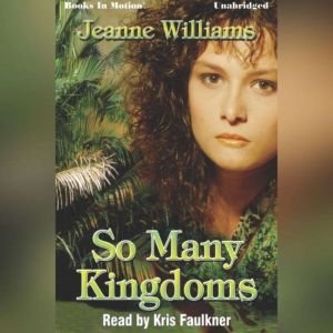 So Many Kingdoms, Jeanne Williams