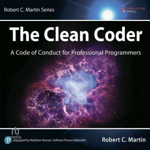 The Clean Coder A Code of Conduct fo..., Robert C. Martin