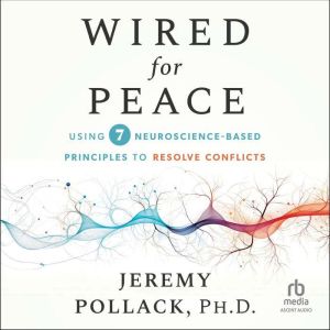 Wired for Peace, Jeremy Pollack, PhD