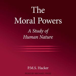 The Moral Powers, Peter M. Hacker