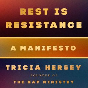 Rest Is Resistance, Tricia Hersey