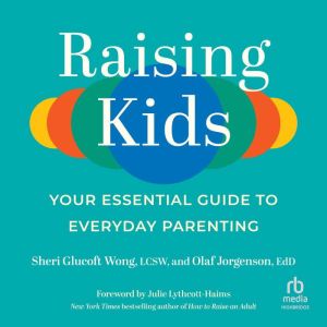 Raising Kids, Sheri Glucoft Wong, LCSW