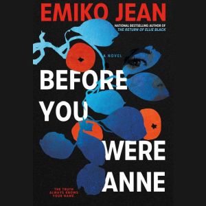 Before You Were Anne, Emiko Jean