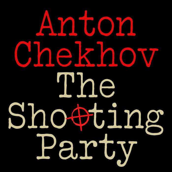 The Shooting Party, Anton Chekhov