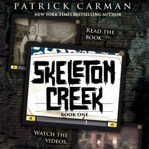 Skeleton Creek 1, Patrick Carman