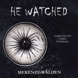He Watched: Mekenze Walden