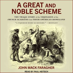 A Great and Noble Scheme, John Mack Faragher