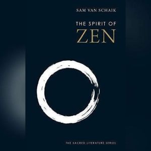 The Spirit of Zen, Sam van Schaik