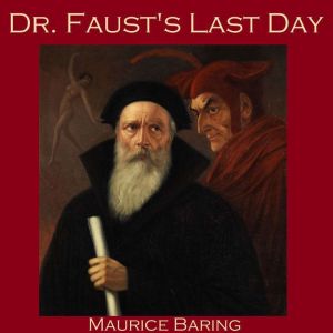 Dr. Fausts Last Day, Maurice Baring