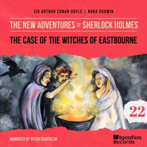 The Case of the Witches of Eastbourne..., Sir Arthur Conan Doyle