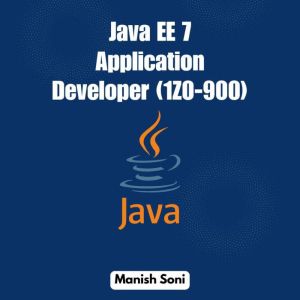 Java EE 7 Application Developer 1Z0 9..., Manish Soni