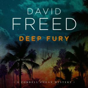 Deep Fury: A Cordell Logan Mystery