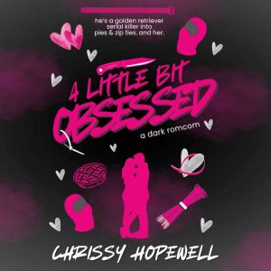 A Little Bit Obsessed, Chrissy Hopewell