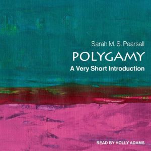 Polygamy, Sarah M.S. Pearsall