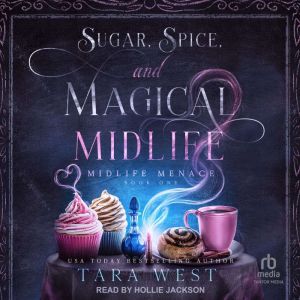 Sugar, Spice, and Magical Midlife