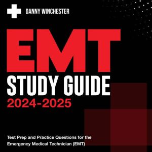 EMT Study Guide 20242025, Danny Winchester