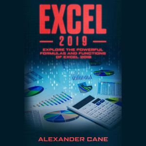 Excel 2019: Explore the Powerful Formulas and Functions of Excel 2019