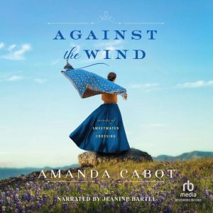 Against the Wind, Amanda Cabot