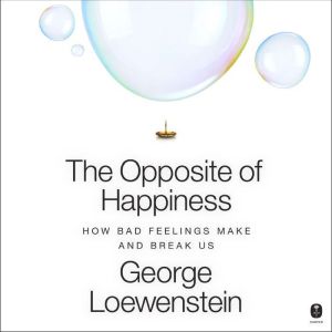 The Opposite of Happiness, George Loewenstein