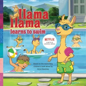 Llama Llama Learns to Swim, Anna Dewdney