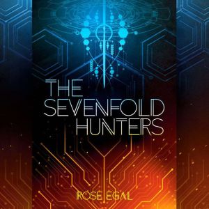 The Sevenfold Hunters, Rose Egal