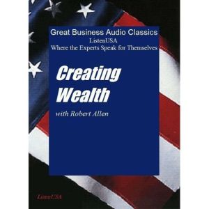 Creating Wealth, Robert Allen