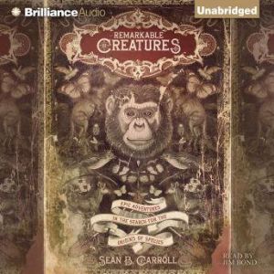 Remarkable Creatures, Sean B. Carroll